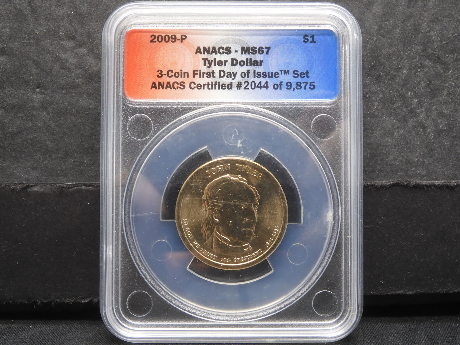 2009-P ANACS - MS67 John Tyler One Dollar First Day of Issue: 2009-P ANACS - MS67 John Tyler One Dollar First Day of Issue