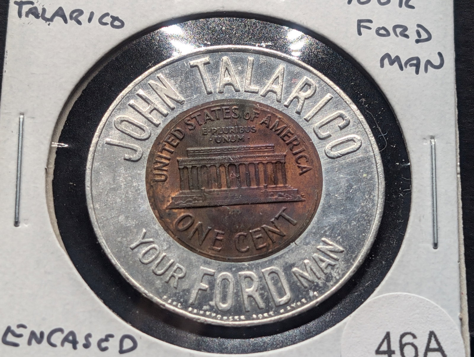 John Talarico. Your FORD Man. Encased 1960-D Lincoln Cent.: John Talarico. Your FORD Man. Encased 1960-D Lincoln Cent.