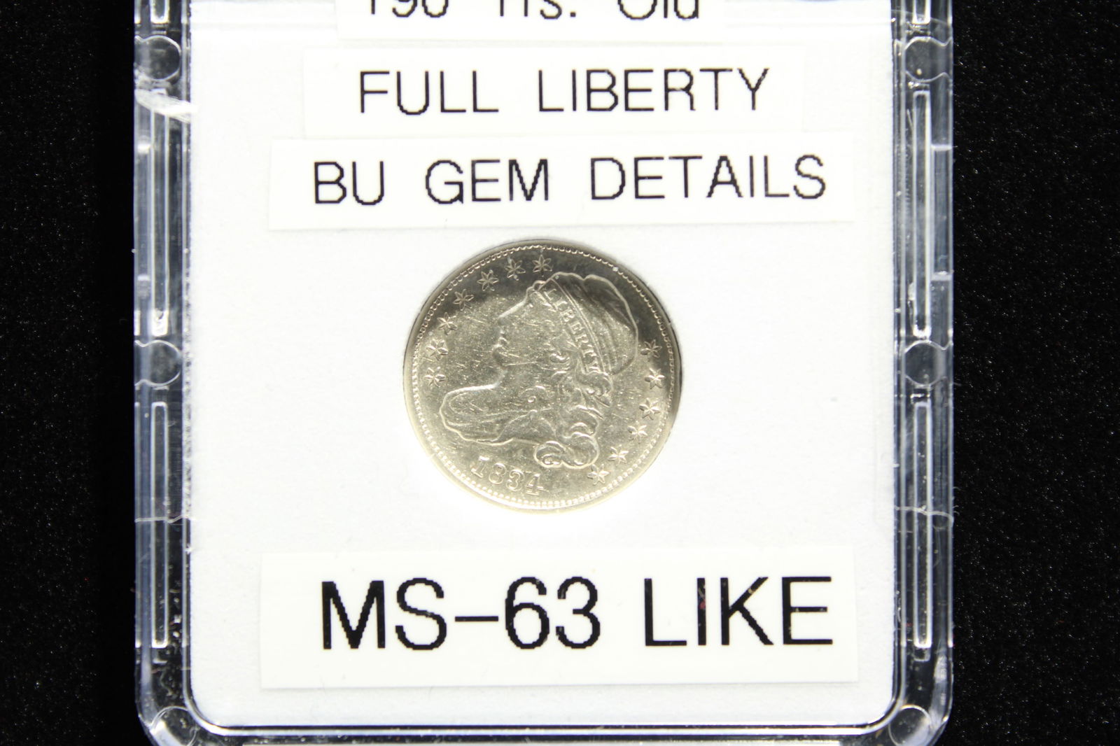 1834 Capped Bust Dime, MS63 Like, 191 years old, Full Liberty, BU Gem (1 of 3)