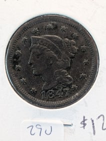 1847 Large over small 7 Variety U.S. Large Cent. Books for $130 in fine and $160 in VF.