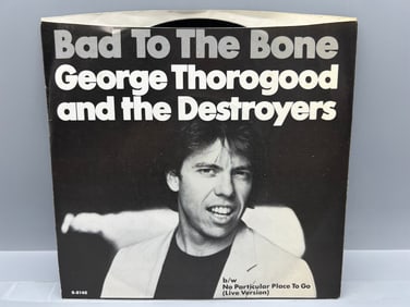 1982 George Thorogood & The Destroyers Bad To The Bone/No Particular Place To Go 45 RPM Record -
