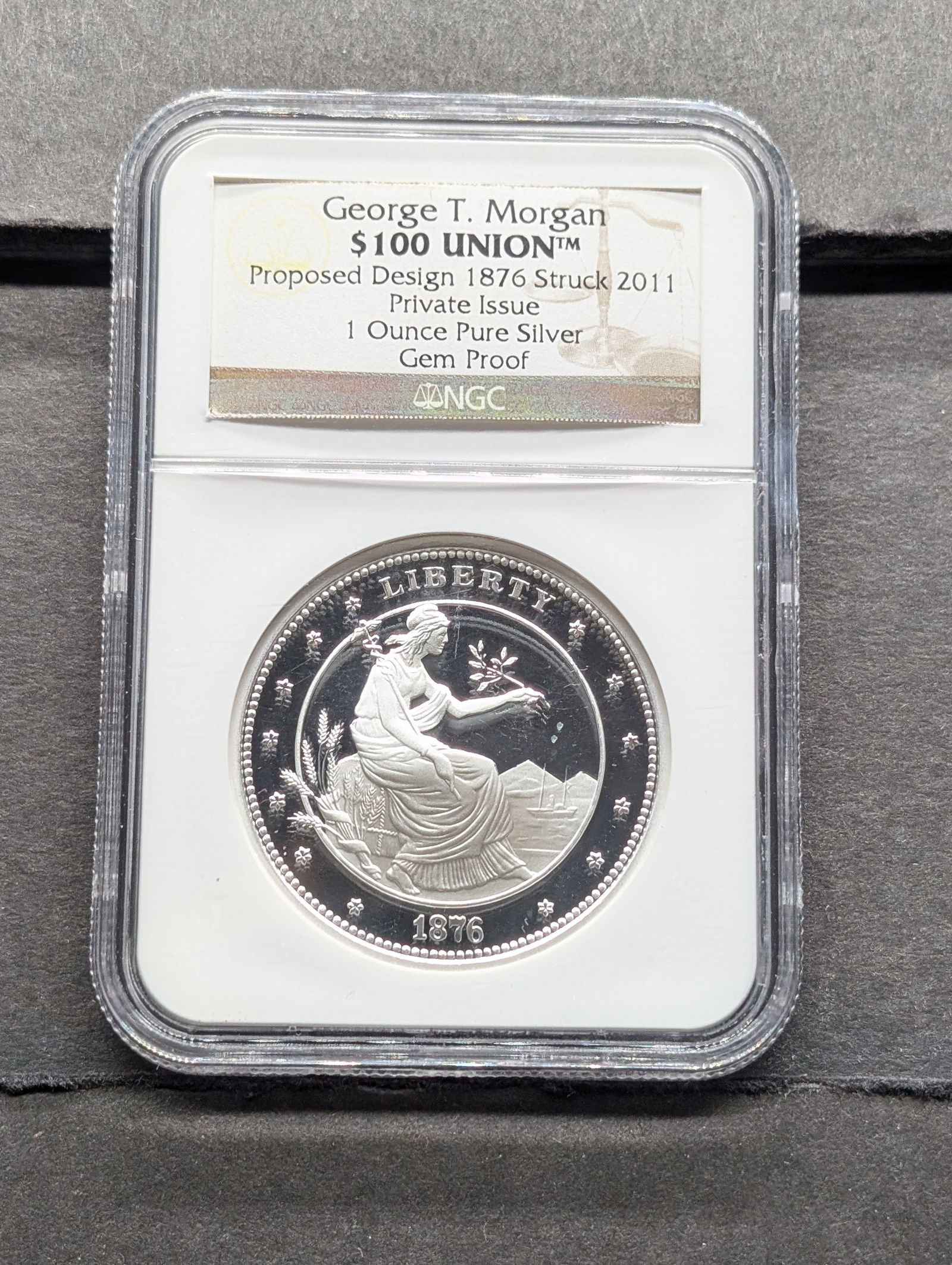 Geroge T. Morgan $100 Union - Proposed Design 1876 Struck 2011 - Private Issue - NGC GEM PROOF 1 Oz. (1 of 3)
