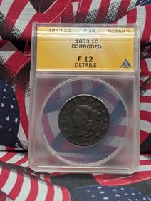 1833 Coronet Head Large Cent - ANACS Cert. FINE 12 DETAILS (Corroded)