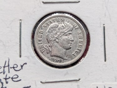 1905-S Barber Dime AU Better Date and Higher Grade