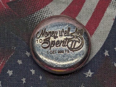 1 Oz. .999 FINE SILVER Money Well Spent Designed Bullion Piece
