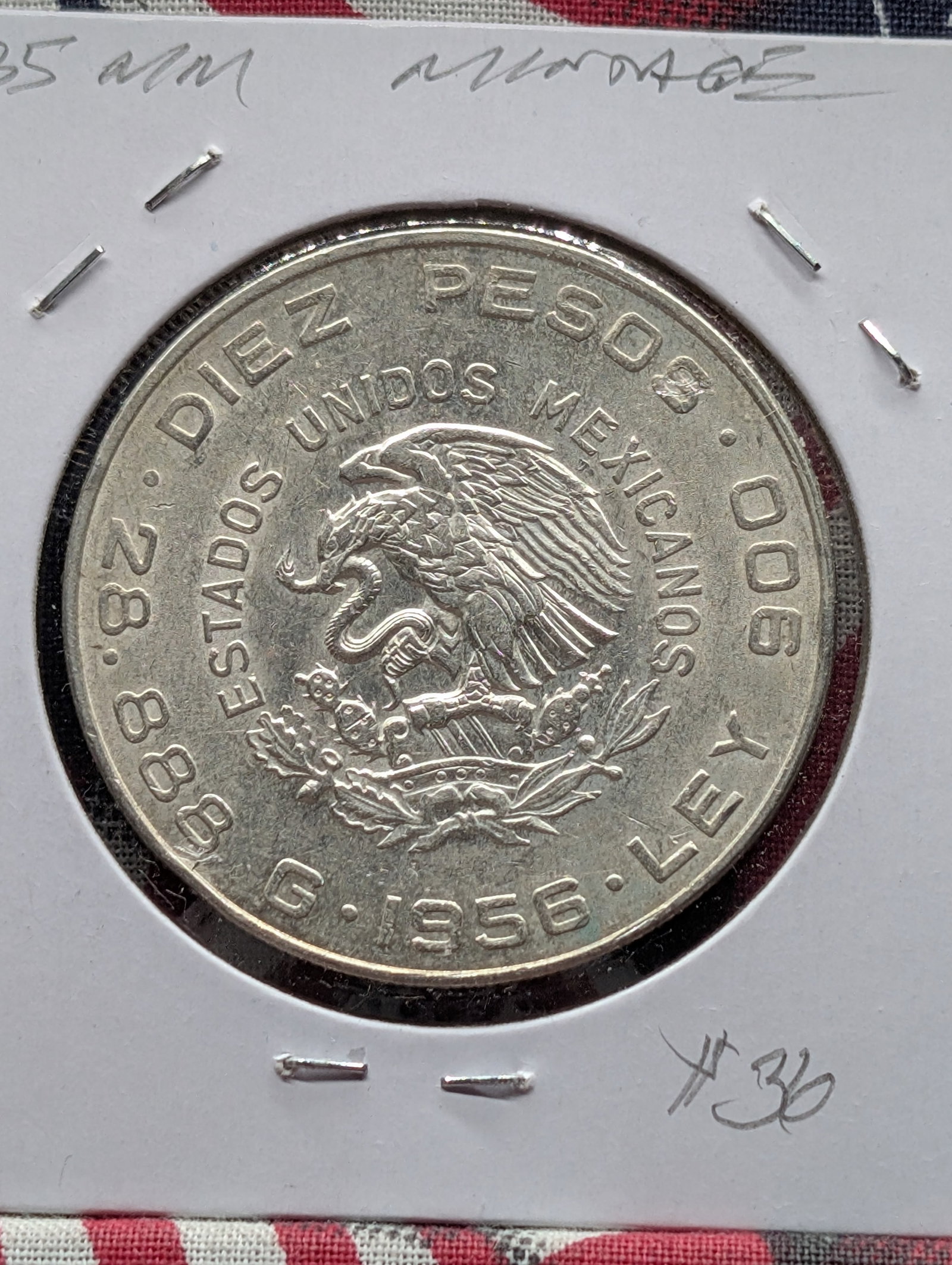 1956-MO Mexican 10 Peso Coin - 90% Silver, 28.88 Gr.: 1956-MO Mexican 10 Peso Coin - 90% Silver, 28.88 Gr.