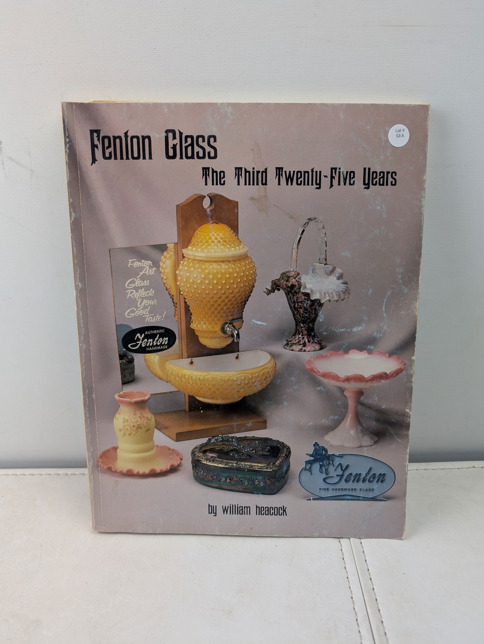 Fenton Glass: The Third Twenty-Five Years by William Heacock. Collector reference book covering (1 of 7)