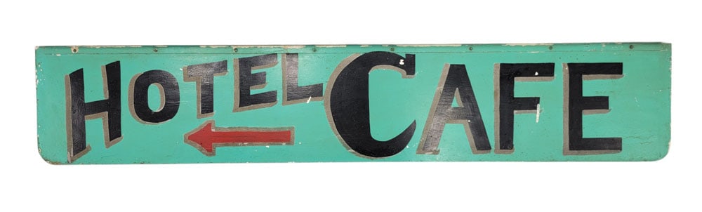 DOUBLE-SIDED "HOTEL CAF?" SIGN: Mid-20th century painted metal sign reading "Hotel Cafe." Turquoise ground with grey and black lettering and a red arrow pointing right. 12" high, 64" wide. Provenance: from a Midwestern collection. A