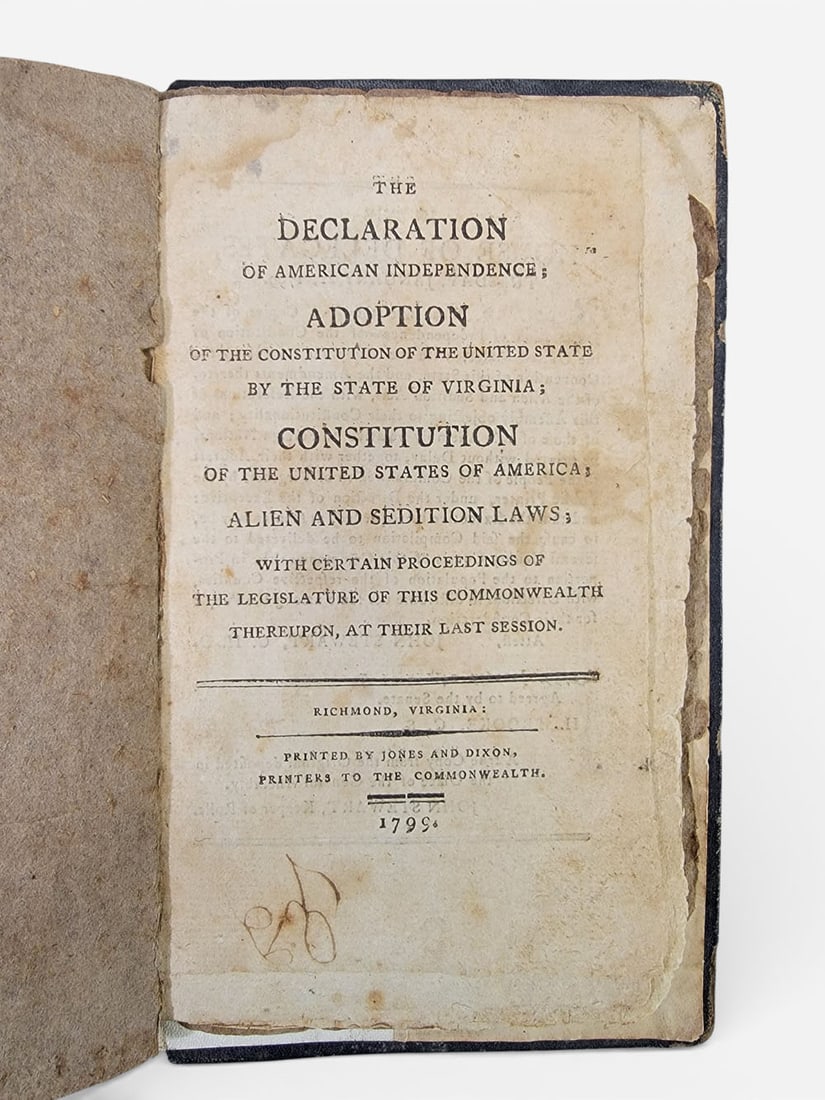 1799 PRINTING OF THE US CONSTITUTION: "The Declaration of American Independence; Adoption of the Constitution of the United States by the State of Virginia; Constitution of the United States of America; Alien and Sedition Laws..." Richmon