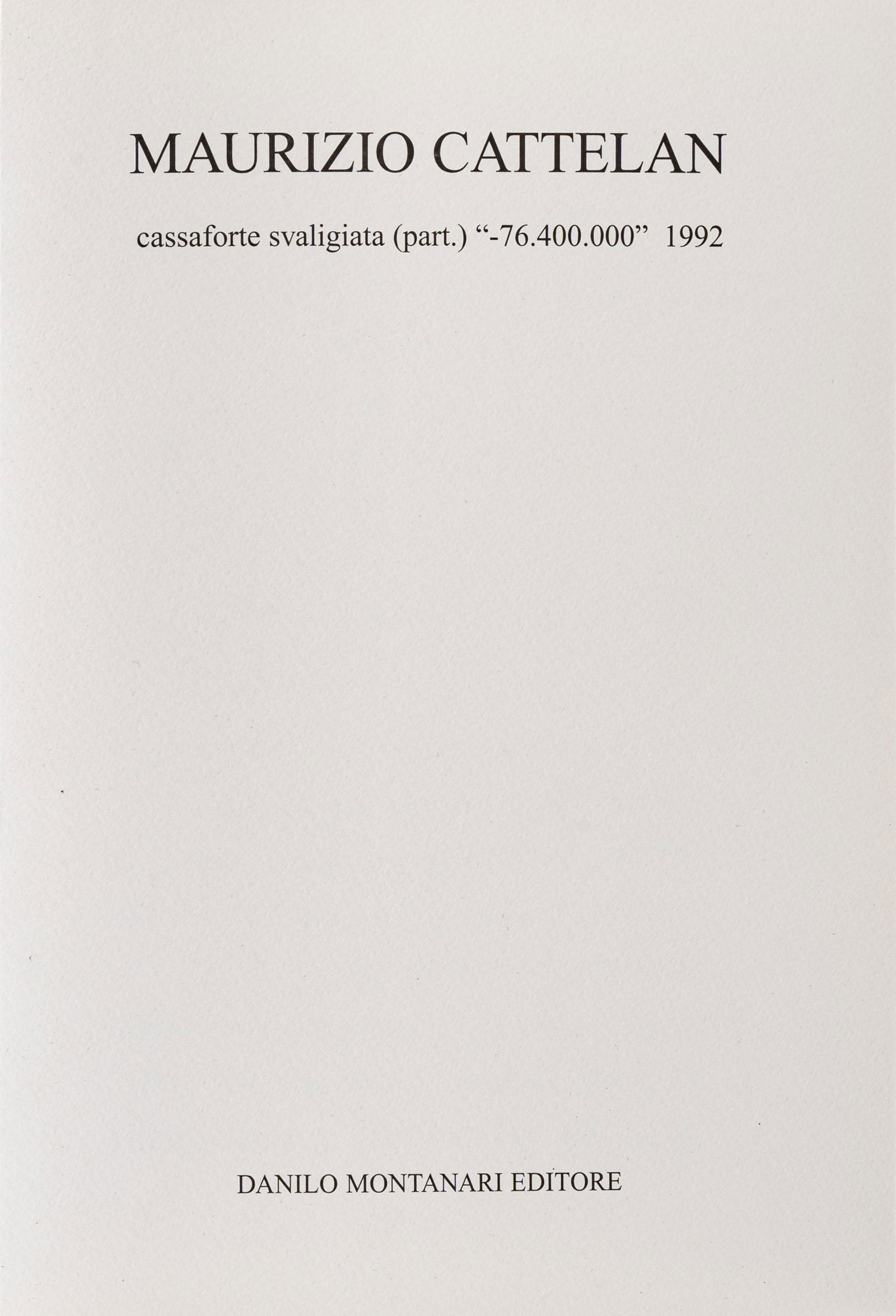 MAURIZIO CATTELAN, -76.400.000 - cassaforte svaligiata (part.): MAURIZIO CATTELAN(1960)-76.400.000 - cassaforte svaligiata (part.)1992Folder with one cibachrome print, ed. 75/100 from an edition of 100 examples in Arabic numerals from 1 to 100 and 30 in Roman nume