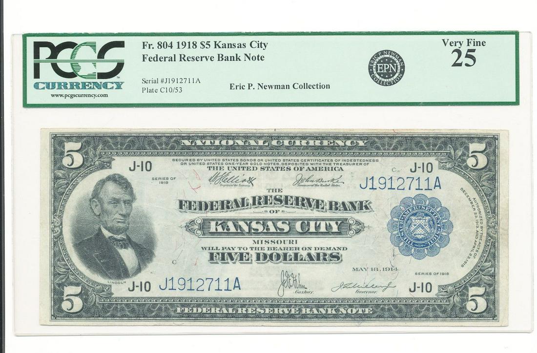 CERTIFIED PCGS FR.804 1918 $5 KANSAS CITY: CERTIFIED PCGS FR.804 1918 $5 KANSAS CITY 25-VERY FINE FEDERAL RESERVE BANK NOTE SERIAL #J1912711A PLATE #C10/53 ERIC P. NEWMAN COLLECTION. WINNER SHALL RECEIVE THE EXACT ITEM SHOWN HERE.