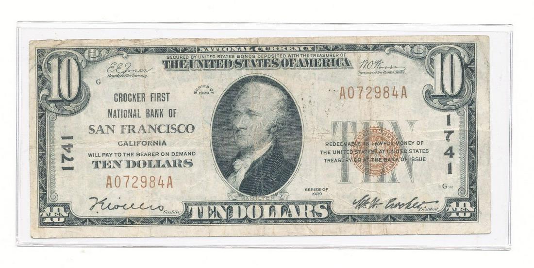 1929 NAT'L $10: CROCKER 1ST NAT'L BANK OF CALI: 1929 NAT'L $10: CROCKER FIRST NATIONAL BANK OF SAN FRANCISCO, CALIFORNIA CHARTER 1741 WINNER SHALL RECEIVE THE EXACT ITEM SHOWN HERE.