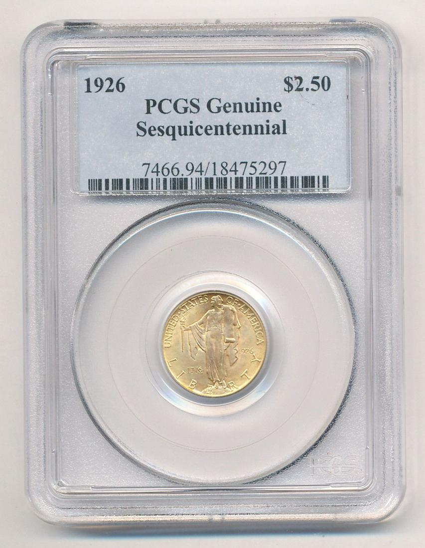 1926 $2.50 GOLD SESQUICENTENNIAL PCGS GENUINE: WINNER SHALL RECEIVE THE EXACT GOLD COIN SHOWN HERE.