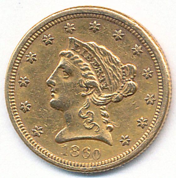 SUPER RARE 1860 $2.5 GOLD LIBERTY AU55: SUPER RARE TYPE 1 REVERSE 1860 $2.5 GOLD LIBERTY AU55. WINNER SHALL RECEIVE THE EXACT COIN SHOWN.