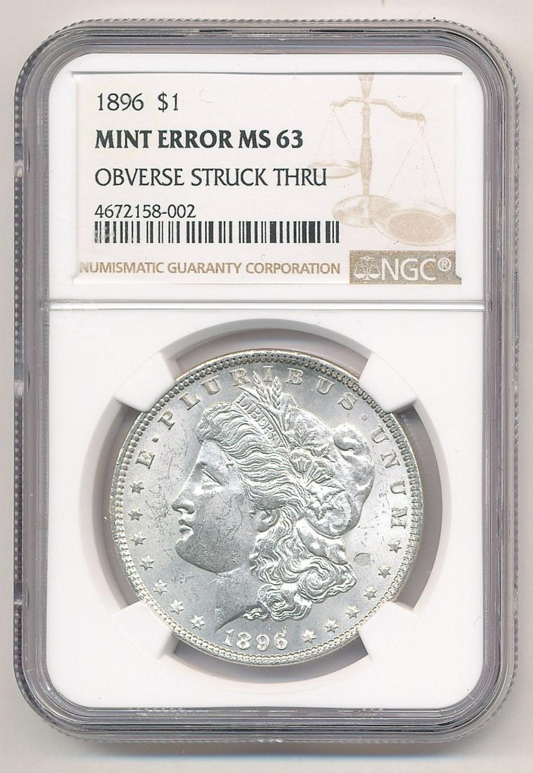 1896 NGC MS63 MORGAN SILVER DOLLAR MINT ERROR: WINNER SHALL RECEIVE THE EXACT COIN SHOWN HERE