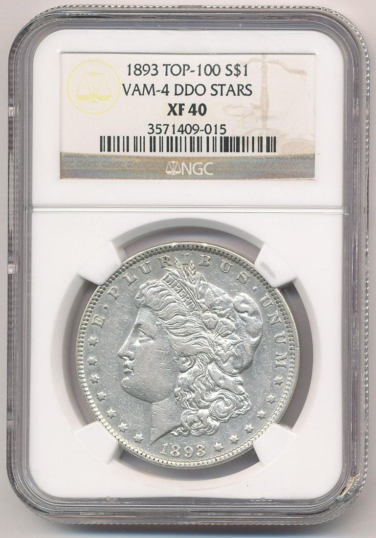 1893 TOP-100 VAM-4 DDO STARS XF40 NGC MORGAN: 1893 TOP-100 VAM-4 DDO STARS XF40 NGC MORGAN SILVER DOLLAR OUR OLD FRIEND BOB HAS BEEN A CUSTOMER THROUGH MY COIN COMPANY FROM BACK SINCE THE OPENING OF OUR LOCATION AND GOING BACK WELL INTO THE LAST