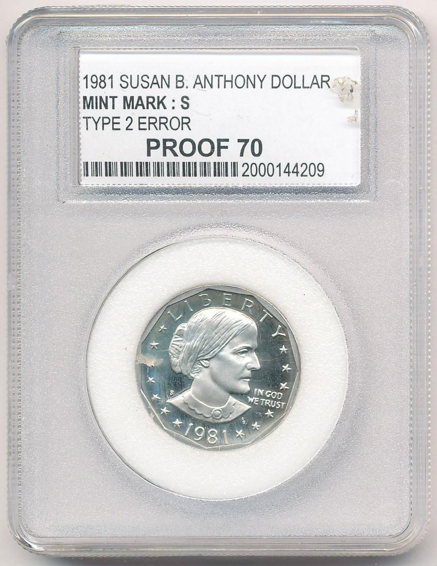 1981 SUSAN B. ANTHONY DOLLAR PROOF 70 MINT MARK:S: TYPE 2 ERRORWINNER SHALL RECEIVE THE EXACT COIN SHOWN HERE
