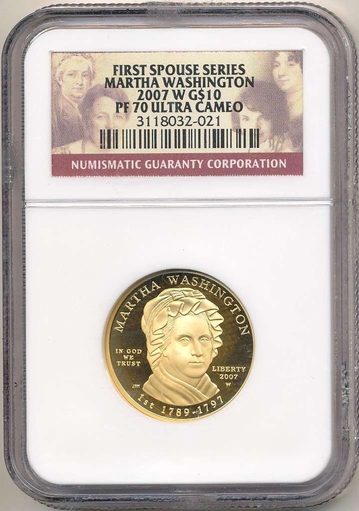 Last Minute! 2007-W First Spouse $10 Martha Washington 1/2 ozt .9999 Gold NGC PF 70 Ultra Cameo: Winner shall receive the exact coin shown here. (RR/UUOP)