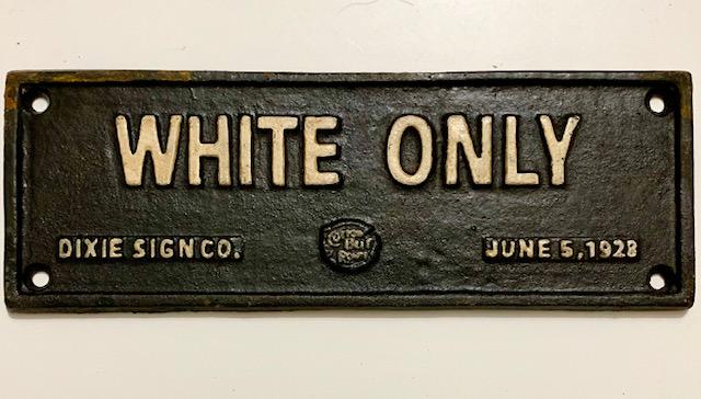 Dated 1928 Black Americana Cast Iron Segregation Sign: We Do Not Support any of the Ideals this Piece Represents / Sold AS-IS with Regards to its Actual Age