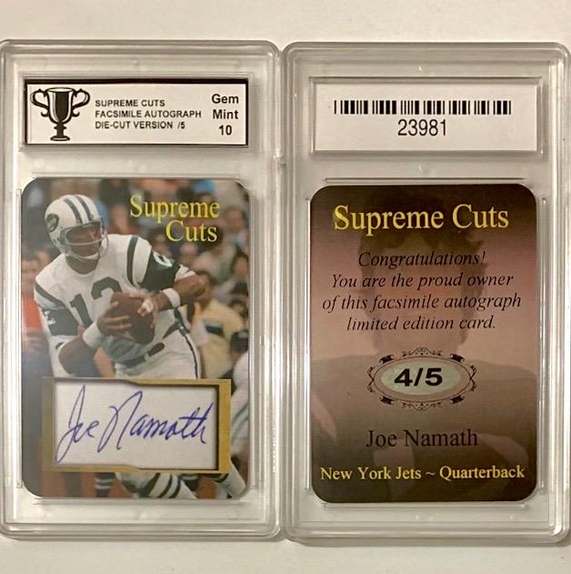 JOE NAMATH 1 of 5 Supreme Cut Signed Football Card: Only 5 Produced - Gem 10 â€“ Facsimile Autographed Card - Not Hand Signed â€“ Photo on this Listing is a Stock Picture / You get the exact Card in this Listing only the Number is 5/5