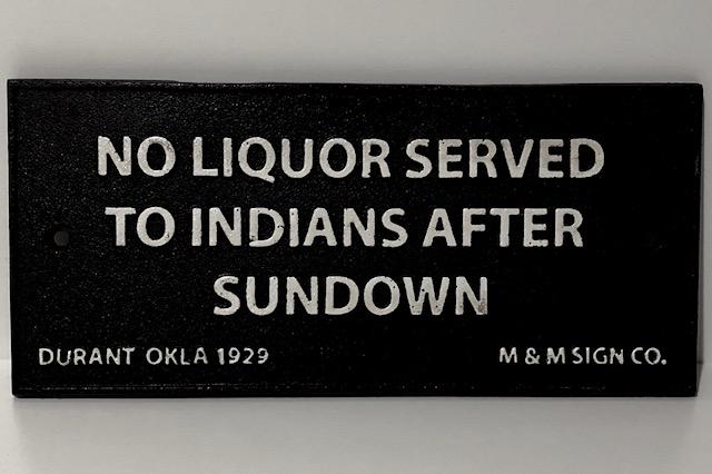 Dated 1929 No Liquor Served to Indians Cast Iron Sign (1 of 1)