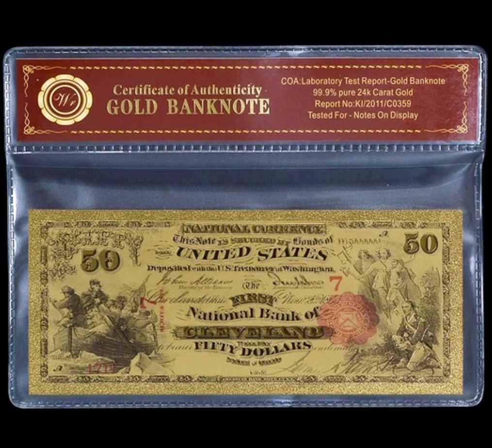 1875 Lab Tested 24k Gold Clad $50 Banknote: First National Bank of Cleveland Ohio / Lab Tested for Bank Notes on Display / Not Actual Currency or Period Original / These are Re-Created to Simulate the Originals and are Being Sold as a Collectib
