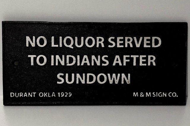 Dated 1929 No Liquor Served to Indians Cast Iron Sign (1 of 1)