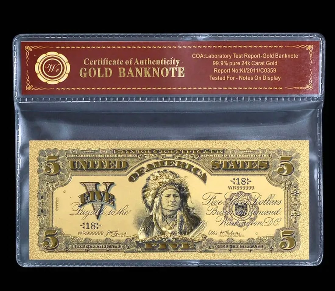 1899 Indian Chief 24k Gold $5 Banknote Certificate: Tested for Notes on Display / Not Actual Currency or Period Original / These are Re-Created to Simulate the Originals and are Being Sold as a Collectible Novelty