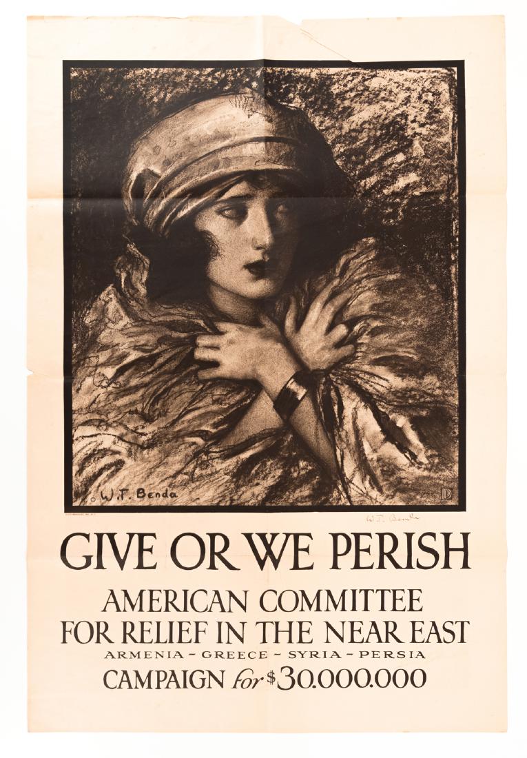 WWI Poster "Give or We'll Perish": American Committee for Relief in the Near East. Armenia - Greece - Syria - Persia poster by W.T Benda. 33"x 23" This is an unreserved auction with no minimums. This is an online only sale. Items may b