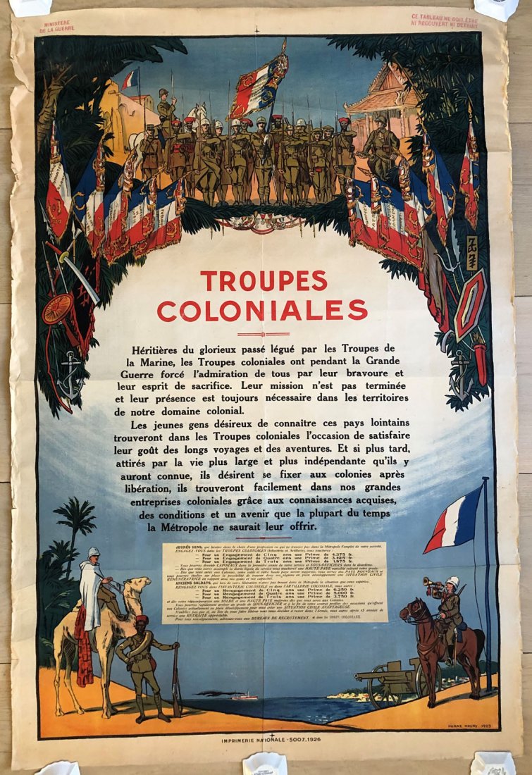 Troupes Coloniales Poster: French, 1923. Artist: Pierre Noury. Imprimerie Nationale 5007-1926. Rare poster for the military force created in 1622 by Cardinal Richelieu. 47" x 31". This is an unreserved auction with no minimums.