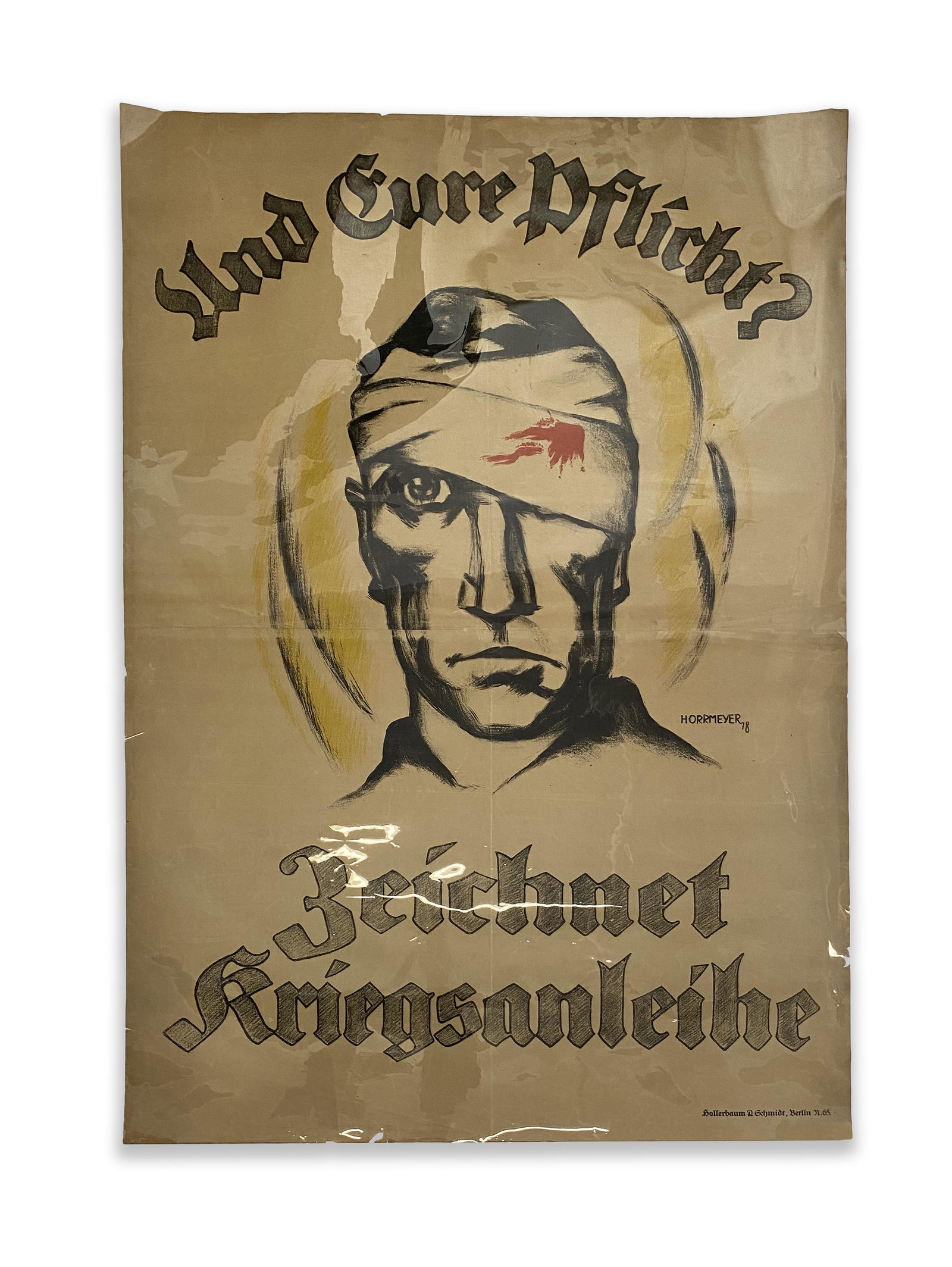 Und Eure Pflicht? / Zeichnet Kriegsanleihe: Und Eure Pflicht? / Zeichnet Kriegsanleihe Ferdy Horrmeyer, 1918 55.7 x 37.4 in / 141.5 x 95 cm. Imp. Hollerbaum & Schmidt, Berlin. Cond. B+ / P. Actual size: 55.5" x 37". Excellent condition with no 