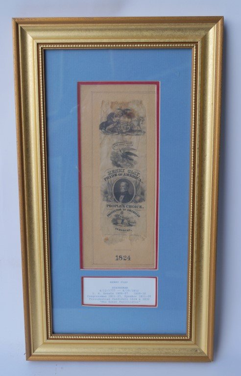 Henry Clay Campaign Ribbon 1824: Henry Clay 1777-1852, Statesman and U.S. Senator 1806-1807 and 1809-1810 ; Congressman 1811-1825; Speaker of the House, 1811-1820 was a Presidential candidate in 124 and 1832. " The Great Pacificator"