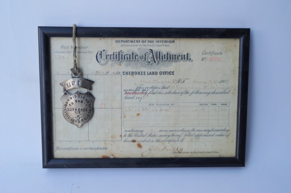 Cherokee Land Allotment & Badge: Certificate of Allotment Cherokee Land Office, 1908 together with a USIS Commissioner Civilized Tribes Badge To the Muskogee I. T. #5 11" W. X 7 1/2"H