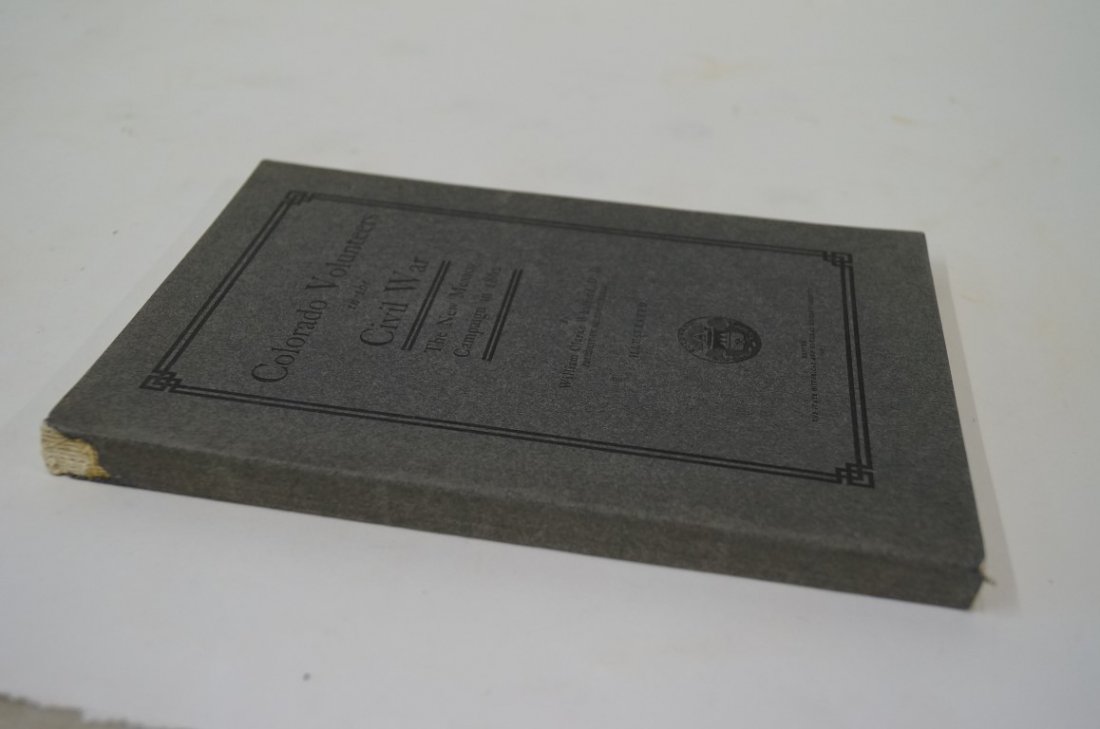 Colorado Volunteers in the Civil War: The New Mexico Campaign in 1862 by William Clarke Whitford, D.D. president of Milton College. Illustrated.