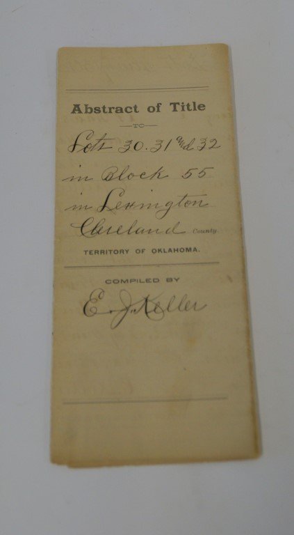 Abstract of Title Oklahoma Territory: Lots 30, 31, 32 in Block 55, Lexington Chreland County. Territory of Oklahoma complied by E.J. Keller, Dec 1899. A handwritten history of keller is included. 8.5x27.5"