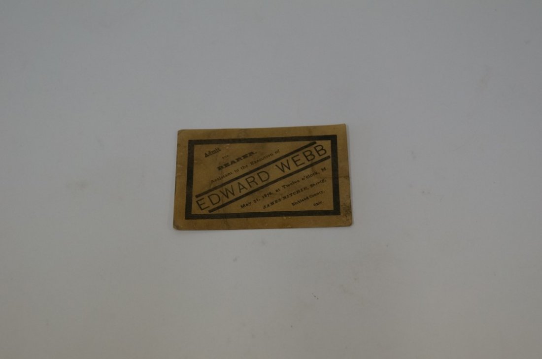 1878 Ticket to an Ohio Hanging: "Admit the bearer... execution of Edward Webb, May 31 1878. James Ritchie, sheriff Richland County, Ohio.."