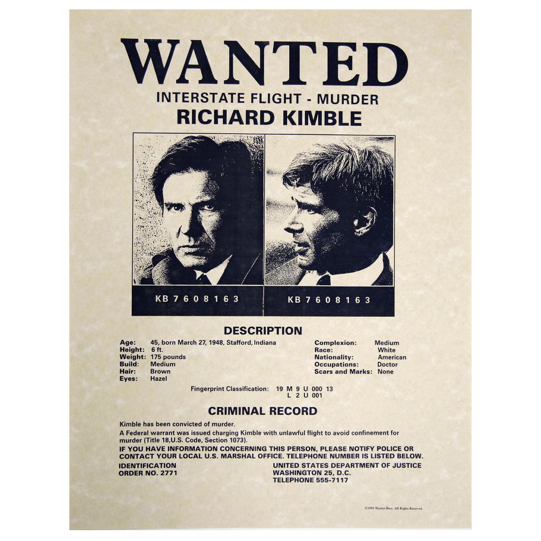 The Fugitive Prop Richard Kimble Wanted Poster: The Fugitive (1993). This is a movie prop replica of the wanted poster they handed out in the movie The Fugitive with Harrison Ford as Dr.Richard Kimble. The Fugitive premiered in the United States on