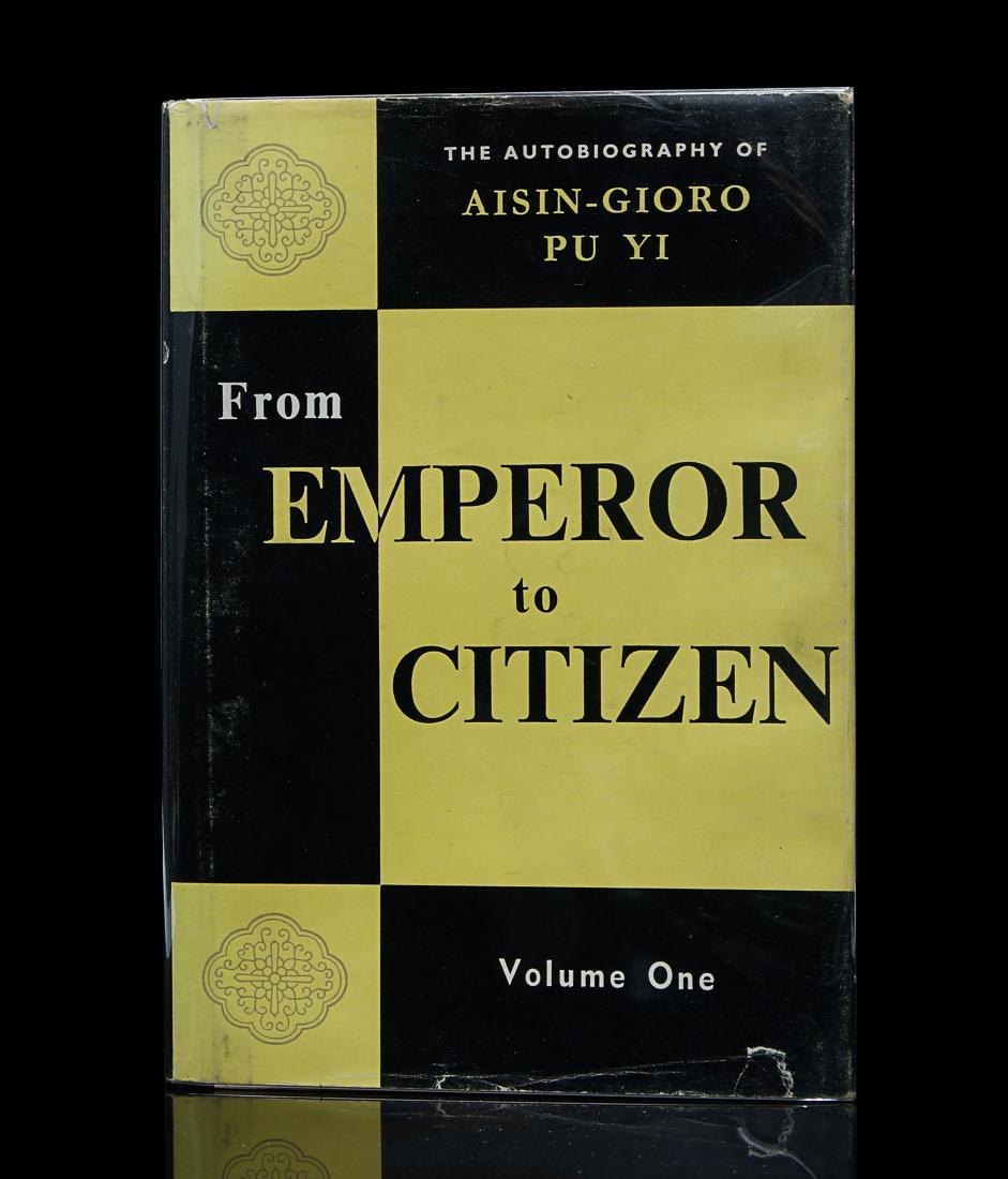 Signed Book "From Emperor to Citizen" Pu Yi: From Emperor to Citizen is the autobiography of Pu Yi, the man who was the last emperor of China. A unique memoir of the first half of the 20th century as seen through the eyes of one born to be an ab