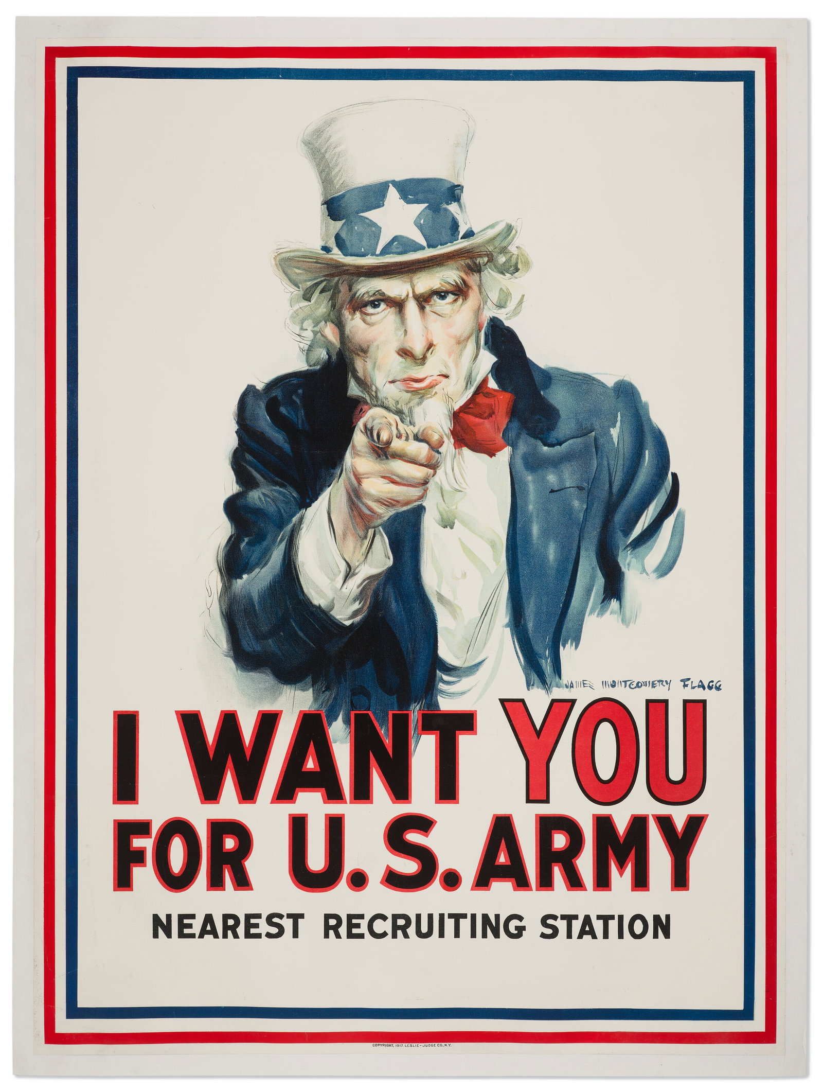 I WANT YOU!: I WANT YOU! JAMES MONTGOMERY FLAGG, 1917 Details "I WANT YOU!" JAMES MONTGOMERY FLAGG, 1917 FLAGG, James Montgomery (1870-1960). I WANT YOU. New York: Leslie - Judge Co., 1917. 1023 x 760mm.