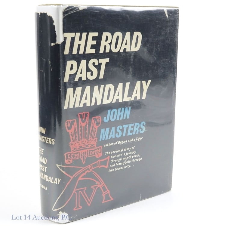 Road Past Mandalay, John Masters 1st Ed. Signed: John Masters, "The Road Past Mandalay a personal narrative", first edition author signed, 1961 Harper & Brothers (New York). ***" Lot 14 Auctions is not a professional book sellers. Consigner descript