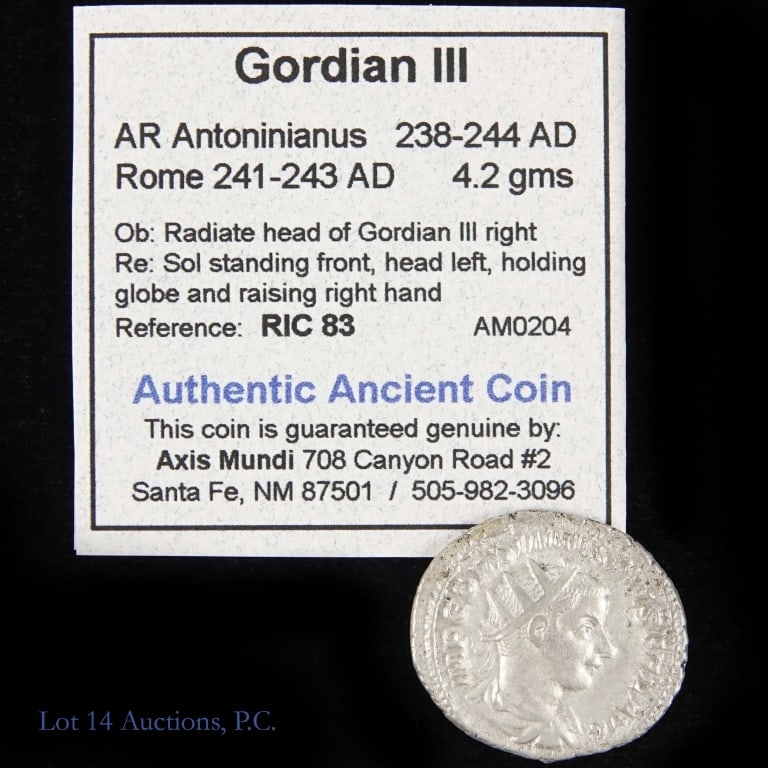(238 CE) Roman Gordian III AR Antoninianus: (238 -244 CE) Roman Emperor Gordian III AR Antoninianus (Rome Mint 241 - 243 CE), with Axis Mundl (Santa Fe, NM) COA. Obverse: Gordian III with radiate head facing right. Reverse: Sol standing in fron