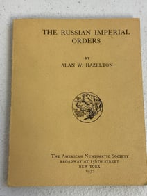 THE RUSSIAN IMPERIAL ORDERS BY ALAN HAZELTON 1932 BOOK