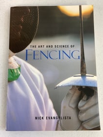 NICK EVANGELISTA THE ART AND SCIENCE OF FENCING BOOK