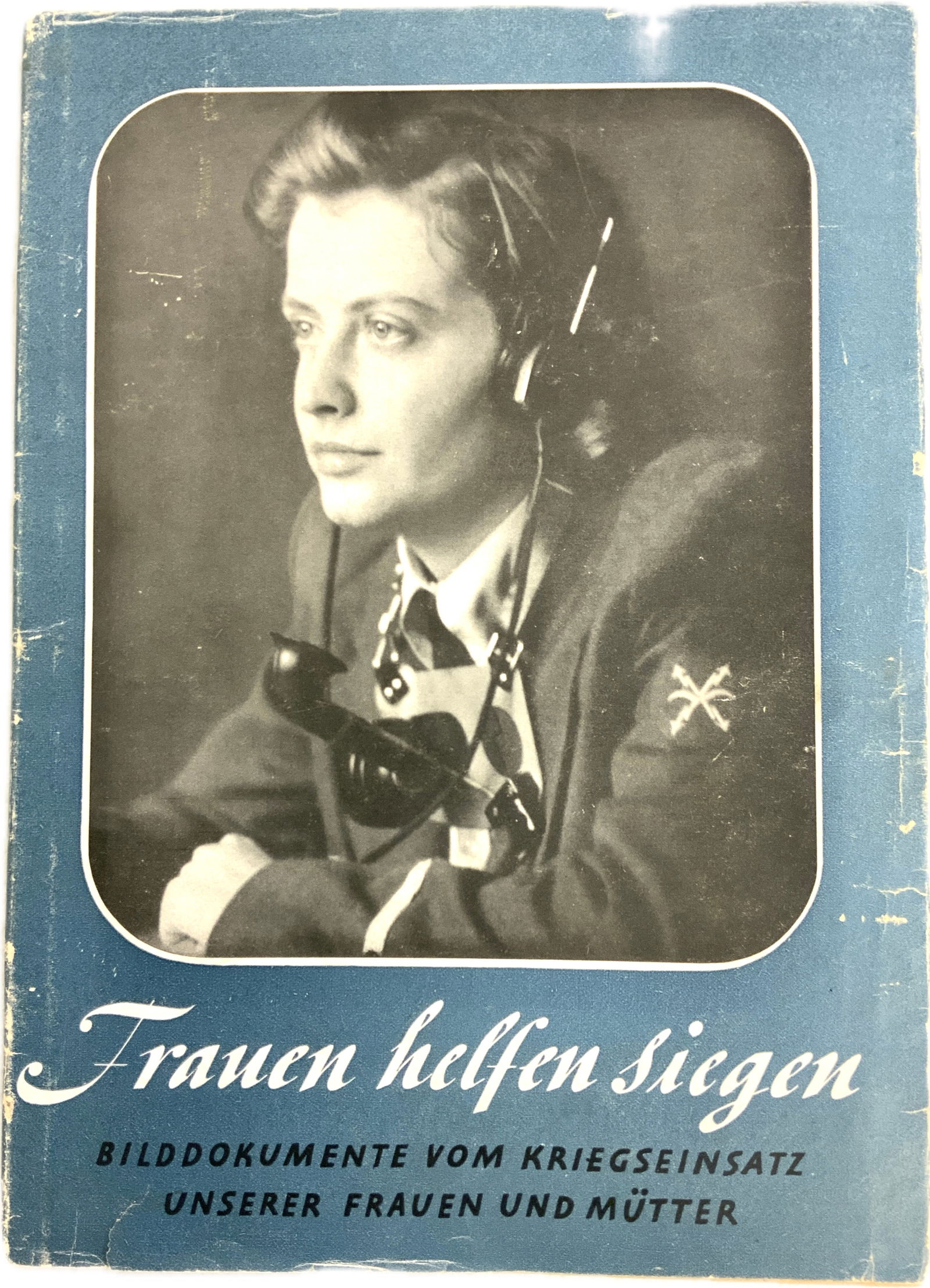 THIRD REICH GERMAN NAZI FRAUEN HELFEN SIEGEN BOOK: THIRD REICH GERMAN NAZI FRAUEN HELFEN SIEGEN BOOK. GREAT ILLUSTRATIONS OF FEMALES IN SERVICE .