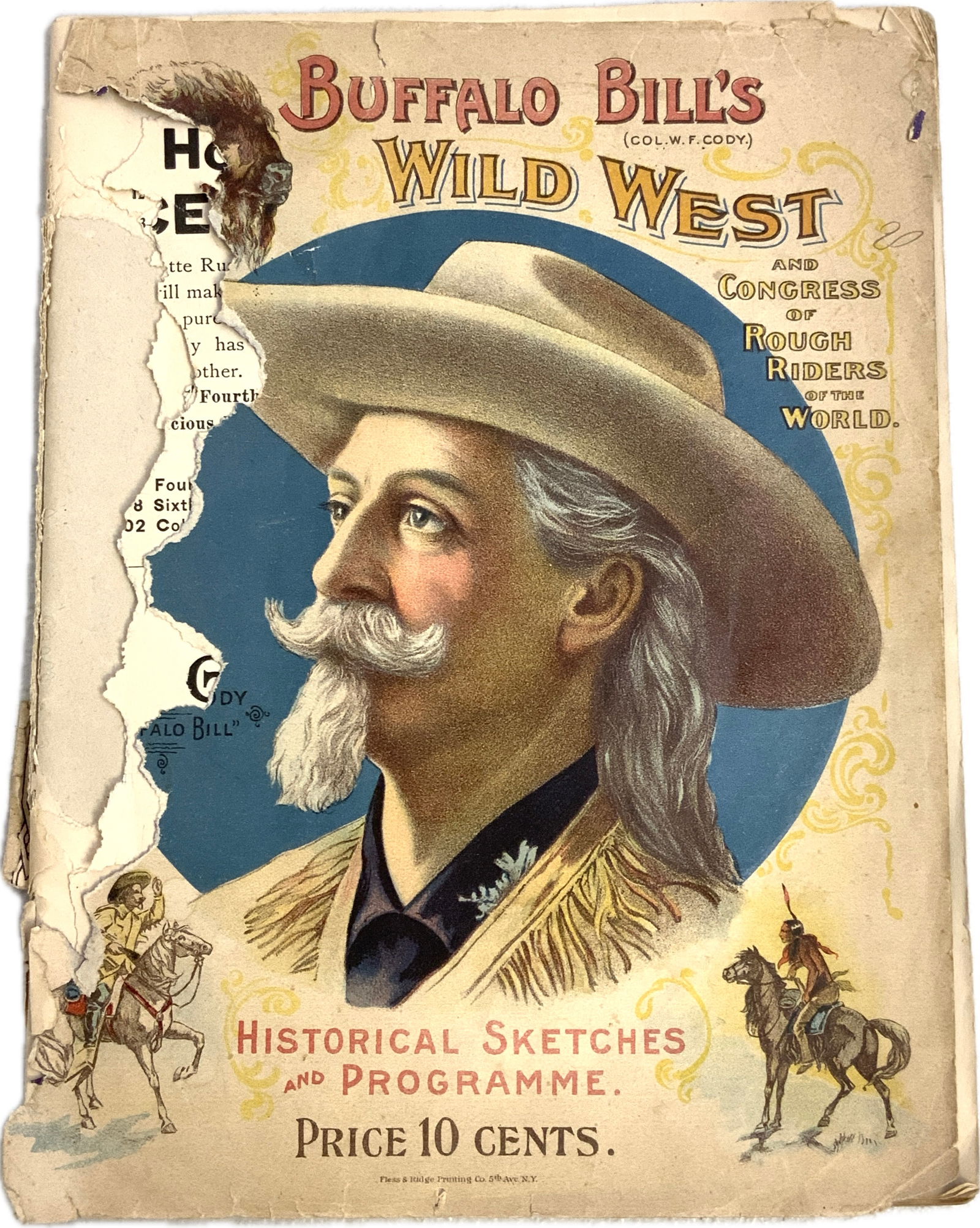 ANTIQUE BUFFALO BILL'S WILD WEST PROGRAM: ANTIQUE BUFFALO BILL'S WILD WEST PROGRAM. ROUGH CONDITION WITH SOME DAMAGE TO COVER AND FIRST FEW PAGES. APPEARS TO BE COMPLETE. 1899 DATED. 7 1/4" X 9 1/2" SIZE.