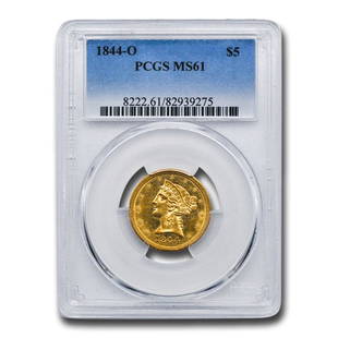 1844-O $5 Liberty Gold Half Eagle MS-61 PCGS: 1844-O $5 Liberty Gold Half Eagle MS-61 PCGS Product ID: 248927 Year: 1844 Grade: MS-61 Grade Service: PCGS Denomination: $5.00 Mint Mark: O - New Orleans Metal Content: 0.2419 troy oz 