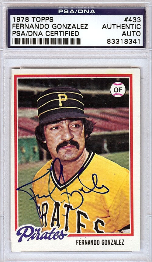 Fernando Gonzalez Autographed 1978 Topps: Fernando Gonzalez Autographed 1978 Topps Card #433 Pirates PSA/DNA #83318341 Fernando Gonzalez Autographed 1978 Topps Card #433 Pirates PSA/DNA #83318341