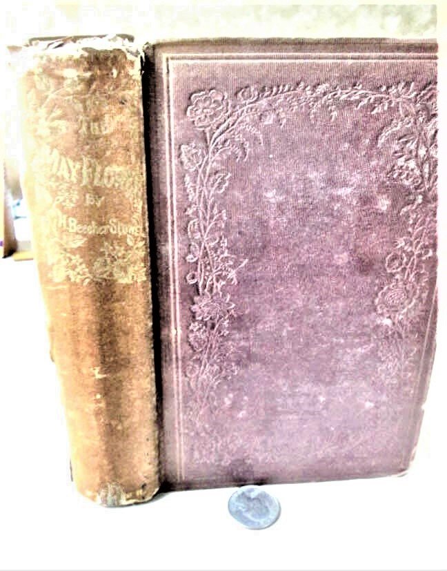 1855, THE MAY FLOWER, Harriet Beecher Stowe, 1st Ed: THE MAY FLOWER & MISCELLANEOUS WRITINGS, 1855, Harriet Beecher Stowe, 1st Edition Mr. G. B. Emerson, in his late report to the legislature of Massachusetts on the trees and shrubs of that s