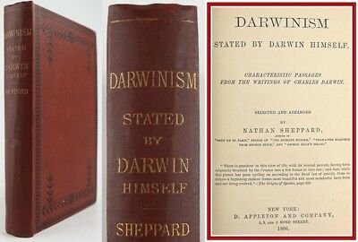 1884 DARWINISM CHARLES DARWIN ORIGIN OF SPECIES 1st Ed: 1884 DARWINISM STATED BY DARWIN HIMSELF Characteristic Passages from The Writings of Charles Darwin. Selected and Arranged by NATHAN SHEPPARD FIRST EDITION COMPLETE PAGES Appleton and Company, New 
