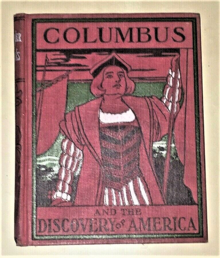 1896 Columbus and the Discovery of America: 1896 Columbus and the Discovery of America. Story of Columbus with illustrated history with Indians.